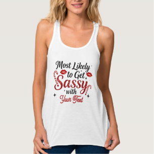 Camiseta Con Tirantes Más Propenso a Ser Sassy Personalizado