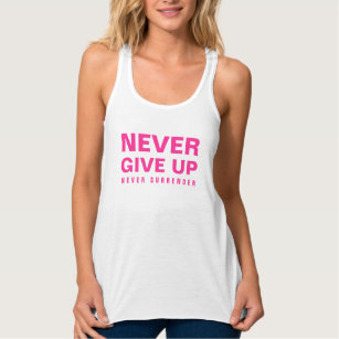Camiseta Con Tirantes Nunca se rindan, nunca renuncien a las mujeres.
