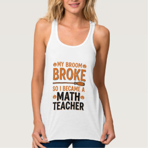 Camiseta Con Tirantes Profesor de Matemáticas Divertido Diseño de Escoba