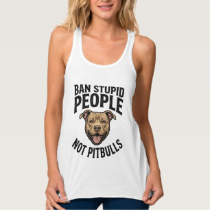 Camiseta Con Tirantes Prohibir a las personas estúpidas, no a los Pitbul