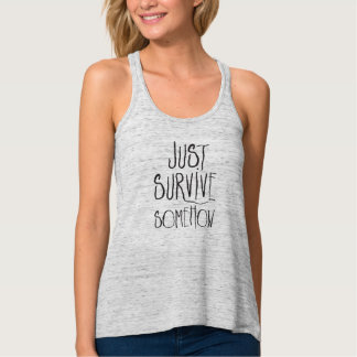 Camiseta Con Tirantes Sólo Sobrevivir De Alguna Manera El Diseño Delante