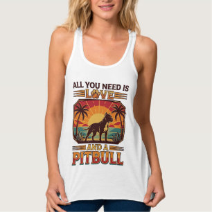 Camiseta Con Tirantes Todo lo que necesitas es amor Pitbull perro puesta