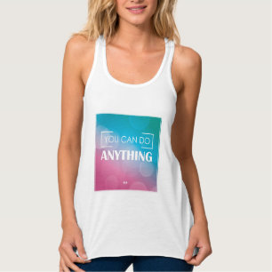 Camiseta Con Tirantes Usted puede hacer cualquier cosa