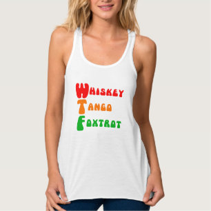 Camiseta Con Tirantes WTF Whiskey Tango Foxtrot divertido letras de acró