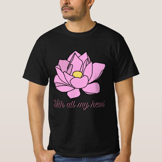 Camiseta Con todo el arte de mi corazón rosado Lotus (Anverso)