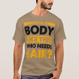 Camiseta Con Un Cuerpo Como Este Que Necesita Calvo Gracios