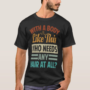 Camiseta Con Un Cuerpo Como Este Que Necesita Cualquier Cab