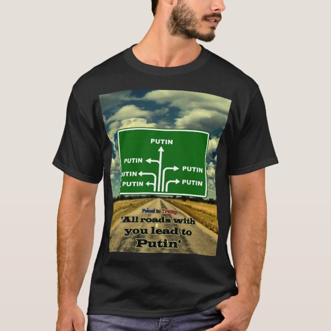 Camiseta Con ustedes todos los caminos llevan a Putin, polí (Anverso)