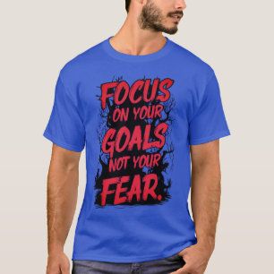 CAMISETA "CONCENTRARSE EN SUS OBJETIVOS"
