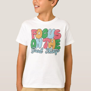Camiseta Concéntrate en las cosas buenas