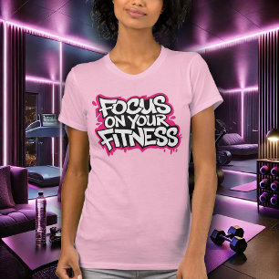 Camiseta Concéntrate en tu condición física para mujeres