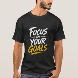 Camiseta Concéntrate En Tus Metas Motivacional