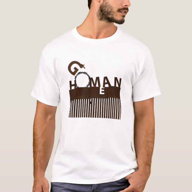 Camiseta Concepto de frontera entre Homan Go Home Man (Anverso)