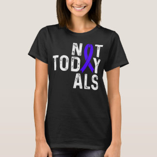 Camiseta Conciencia ALS No es hoy Cinta azul esclerosis