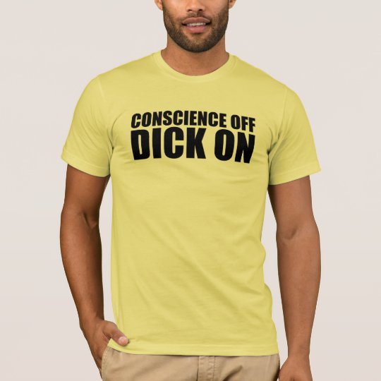 Camiseta Conciencia apagado, Dick encendido
