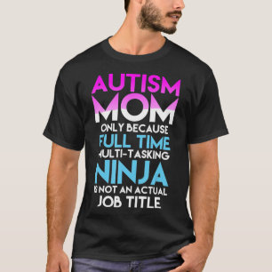Camiseta Conciencia autista -Mamá Sólo Porque Nin A Tiempo