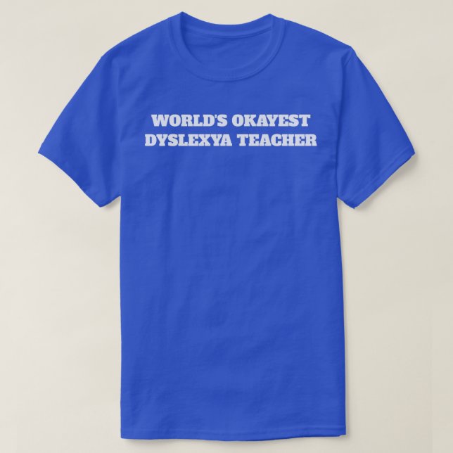 Camiseta Conciencia del profesorado de Worlds okayest dysle (Diseño del anverso)