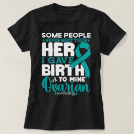 Camiseta Conciencia ovárica Algunas personas nunca la conoc