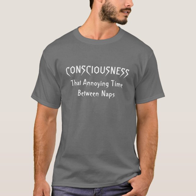 Camiseta Conciencia… que tiempo molesto entre las siestas (Anverso)