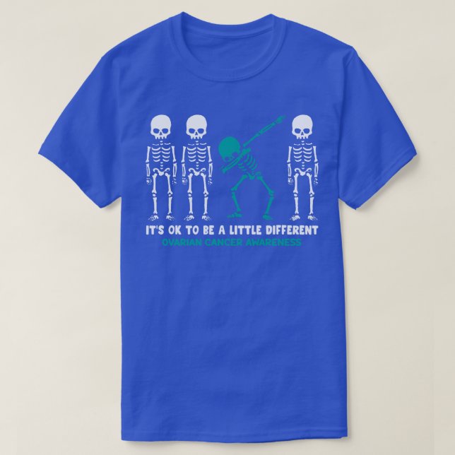Camiseta Conciencia Sobre El Cáncer De Ovario Está Bien Ser (Diseño del anverso)