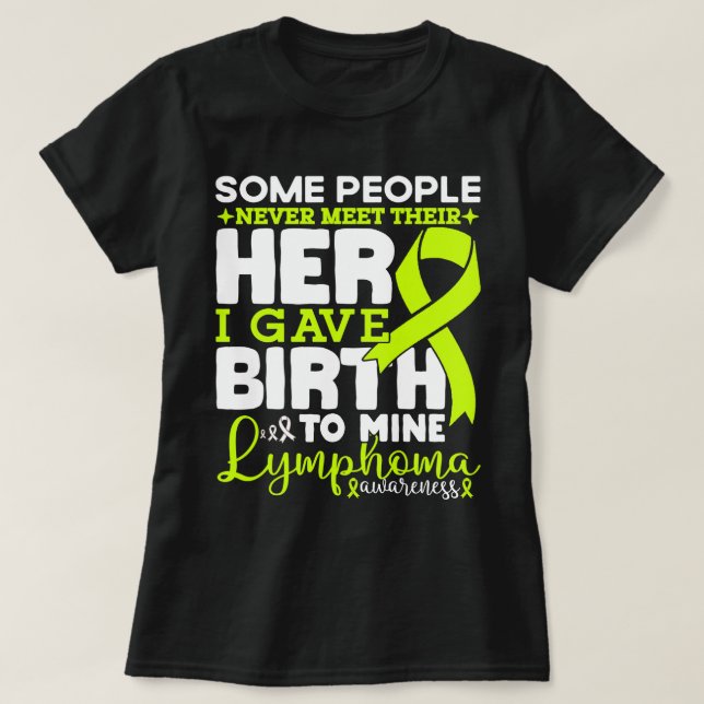 Camiseta Conciencia sobre el linfoma Algunas personas nunca (Diseño del anverso)