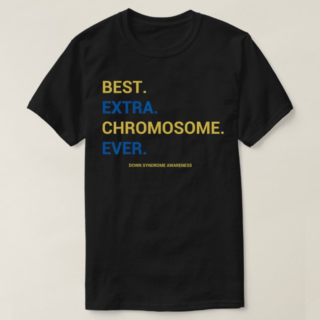 Camiseta Conciencia sobre el síndrome de Down Mejor cromoso (Diseño del anverso)