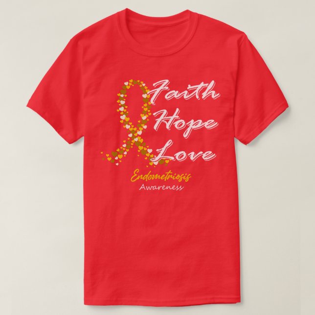 Camiseta Conciencia Sobre La Endometriosis Fe Esperanza Amo (Diseño del anverso)