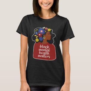 Camiseta Conciencia sobre la salud mental de la mujer afroa