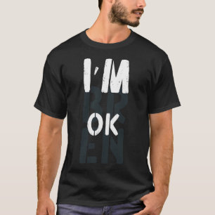 Camiseta Conciencia sobre la sobredosis Estoy bien, me romp