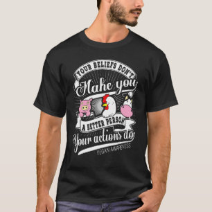 Camiseta Conciencia vega Tus Creencias No Te Hacen Mejor