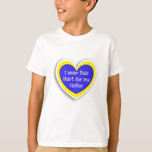 Camiseta CONCIENCIACIÓN DE SÍNDROME: Usa esto para mi herma