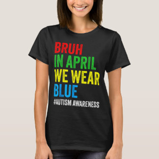 Camiseta Concienciación sobre el autismo niños chicos bruh 
