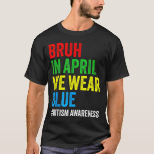 Camiseta Concienciación sobre el autismo niños chicos bruh