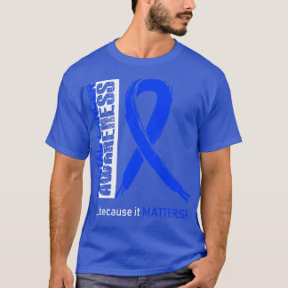 Camiseta Concienciación sobre el cáncer rectal, porque su i