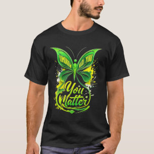 Camiseta Concienciación sobre la salud mental que usted nec