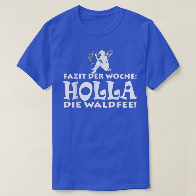 Camiseta Conclusión entusiasta de la semana Holla el bosque (Diseño del anverso)