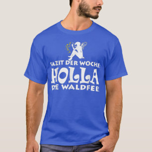 Camiseta Conclusión entusiasta de la semana Holla el bosque