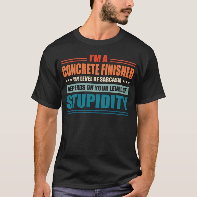Camiseta Concrete Finisher My Level Depends On Your Level O (Anverso)
