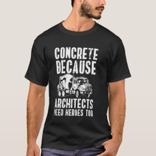 Camiseta Concreto porque los arquitectos también necesitan 