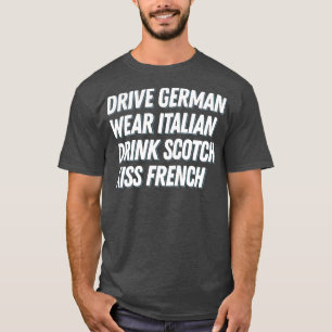 Camiseta Conduce el alemán usa la bebida italiana Scotch Ki
