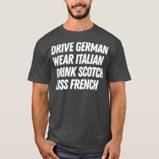 Camiseta Conduce el alemán usa la bebida italiana Scotch Ki
