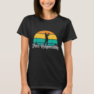 Camiseta Conduce Responsablemente Funny Golf Player Shot Go