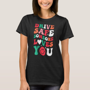 Camiseta Conduce Seguro Alguien Te Ama Sonrisa Moderna Dich