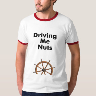 Camiseta conduciéndome nuts