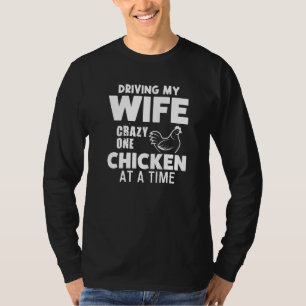 Camiseta Conducir A Mi Esposa Loca Un Pollo A La Vez Agricu