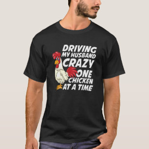 Camiseta Conducir A Mi Esposo Loco Un Pollo A La Vez