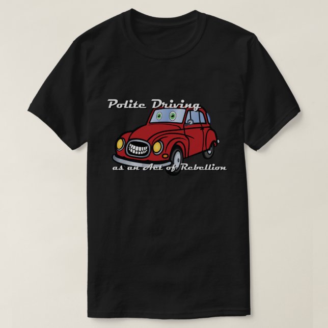 Camiseta Conducir educadamente como un acto de rebelión (Diseño del anverso)