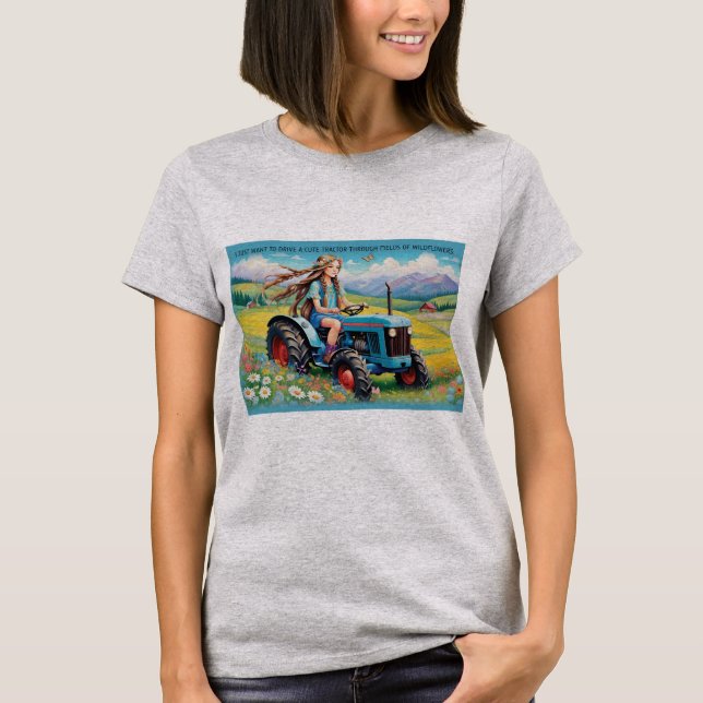 Camiseta Conducir Un Tractor Cuto A Través De Flores Silves (Anverso)