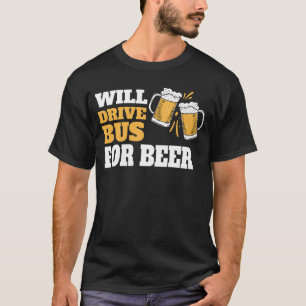 Camiseta Conducirá Autobús Por Cervezas Frase Divertida Del