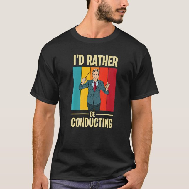 Camiseta Conducting with Conductor and Baton in Music orche (Anverso)
